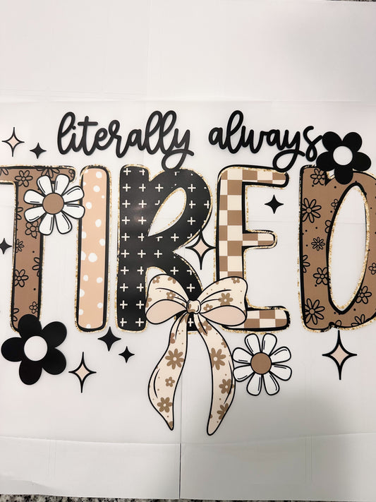 Litterly always tired