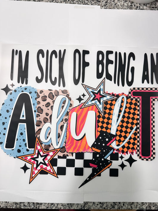 Sick of being an adult